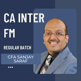 CA Inter FM | Regular Batch By CFA Sanjay Saraf - For Jan 26 & May 26 Exams | ICAI New Course